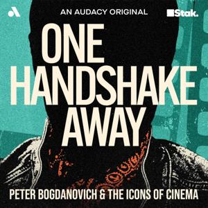 One Handshake Away: Peter Bogdanovich and the Icons of Cinema by Audacy Studios