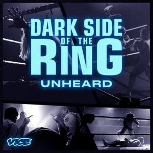 Dark Side of the Ring: Unheard by VICE