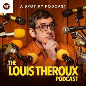 The Louis Theroux Podcast by Spotify Studios