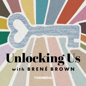 Unlocking Us with Brené Brown by Vox Media Podcast Network