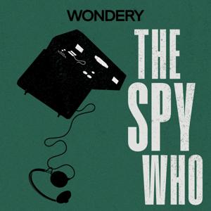 The Spy Who by Wondery