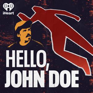 Hello, John Doe by iHeartPodcasts