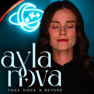 Yoga Nidra & Beyond | Ayla Nova by Yoga Nidra & Beyond