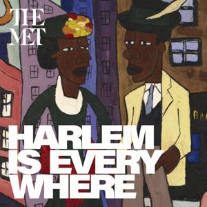 Harlem Is Everywhere: The Harlem Renaissance and Transatlantic Modernism by The Met