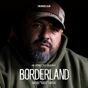 Borderland with Vincent 'Rocco' Vargas by Ironclad