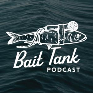 Bait Tank Podcast by Bait Tank Podcast