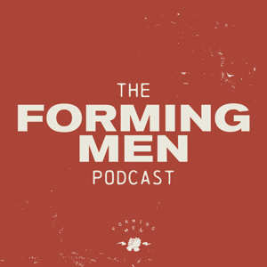 The Forming Men Podcast by Jefferson Bethke & Jon Tyson