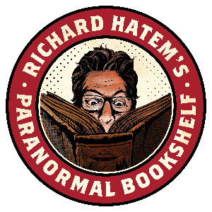 Richard Hatem's Paranormal Bookshelf by Astonishing Legends Productions