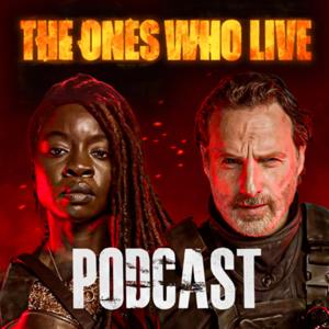 The Ones Who Live - a TWD podcast by The Ones Who Live A TWD Podcast