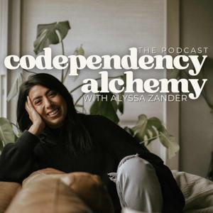 Codependency Alchemy: The Podcast by Alyssa Zander