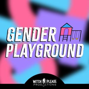 Gender Playground by Witch, Please Productions