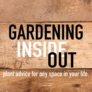 Gardening Inside Out