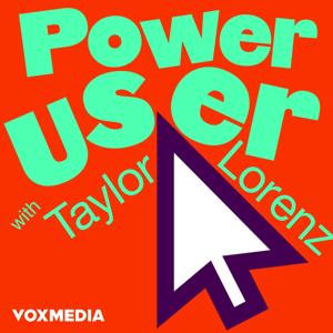 Power User with Taylor Lorenz by Vox Media