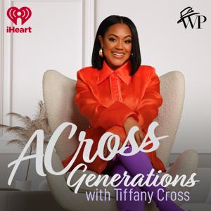 ACross Generations with Tiffany Cross by iHeartPodcasts