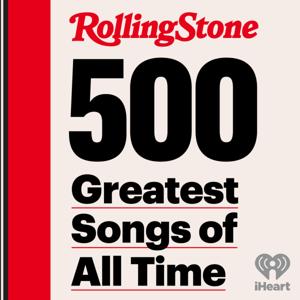 Rolling Stone's 500 Greatest Songs by iHeartPodcasts