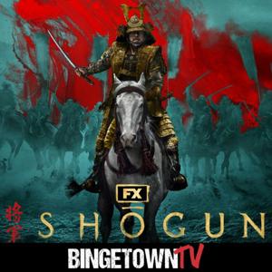Shogun: A BingetownTV Podcast by BingetownTV
