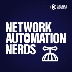 Network Automation Nerds by Packet Pushers