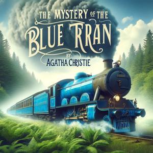Agatha Christie - The Mystery of the Blue Train by Quiet. Please