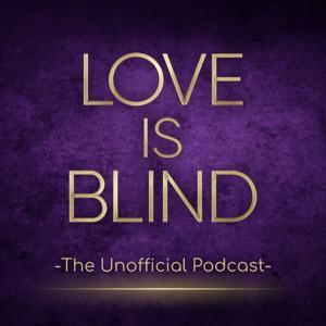 Love is Blind: The Unofficial Podcast by brattyyspice