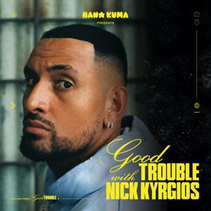 Good Trouble With Nick Kyrgios by Hana Kuma