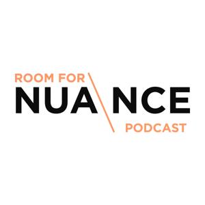 Room for Nuance by Room for Nuance Podcast