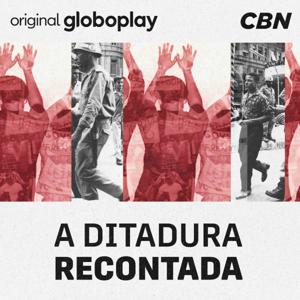 A Ditadura Recontada by Globoplay