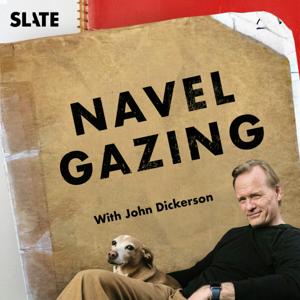 Navel Gazing by John Dickerson