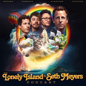 The Lonely Island and Seth Meyers Podcast by The Lonely Island & Seth Meyers