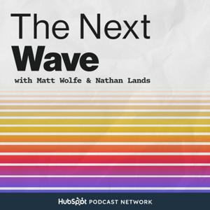 The Next Wave - Your Chief A.I. Officer by Matt Wolfe, Nathan Lands & Hubspot Podcast Network