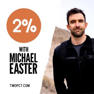 2% With Michael Easter