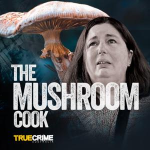 The Mushroom Cook by True Crime Australia