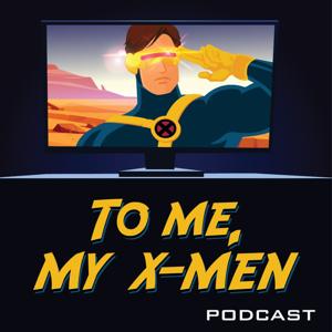 To Me, My X-Men Podcast by Dylan Carter