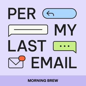 Per My Last Email by Morning Brew