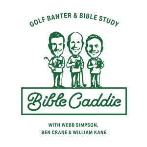 Bible Caddie Podcast by Webb Simpson, Ben Crane, and William Kane.