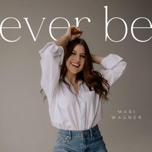 Ever Be by Mari Wagner