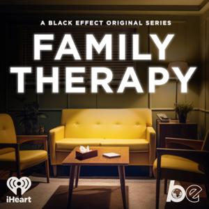 Family Therapy, The Podcast by The Black Effect and iHeartPodcasts