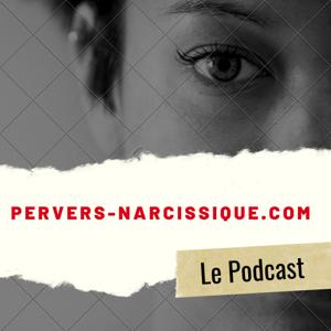 Le Pervers Narcissique par Pascal Couderc, psychanalyste et psychologue clinicien, expert reconnu depuis plus de 30 ans plus de by Le Pervers Narcissique - Podcast