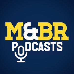 Maize & Blue Review Podcast by Maize & Blue Review