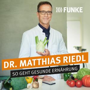 Dr. Matthias Riedl - So geht gesunde Ernährung by FUNKE Mediengruppe