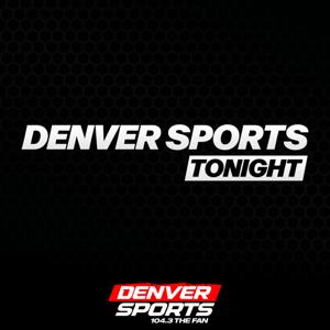 Denver Sports Tonight by 104.3 The Fan