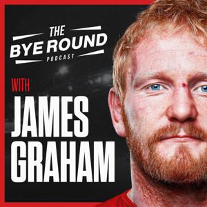 The Bye Round With James Graham by James Graham