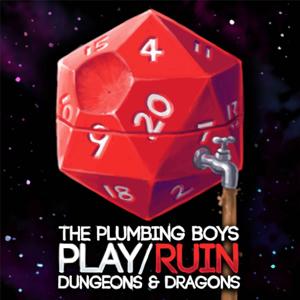 Plumbing Boys Play/Ruin D&D by Sanspants Radio