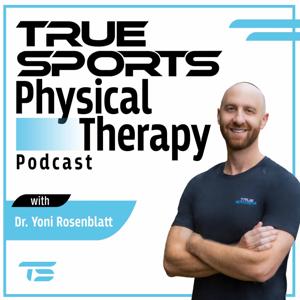 True Sports Physical Therapy Podcast by True Sports Physical Therapy
