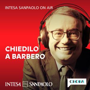 Chiedilo a Barbero - Intesa Sanpaolo On Air by Intesa Sanpaolo e Chora Media