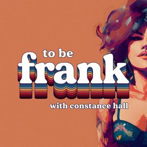To be Frank by Constance Hall