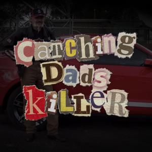 Catching Dad's Killer by Podshape