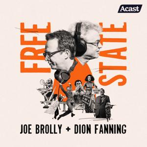 Free State with Joe Brolly and Dion Fanning by Gold Hat Productions