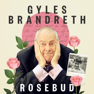 Rosebud with Gyles Brandreth by Gyles Brandreth / Plain Jaine Productions / Keep It Light Media