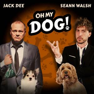 'Oh My Dog!' with Jack Dee and Seann Walsh by Pink Cloud / Off The Kerb / Keep It Light Media