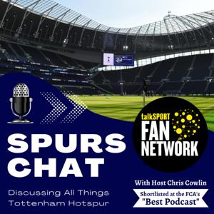 Spurs Chat: Discussing all Things Tottenham Hotspur: Hosted by Chris Cowlin: The Daily Tottenham/Spurs Podcast by Spurs Chat
